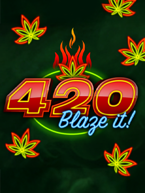 420 Blaze It