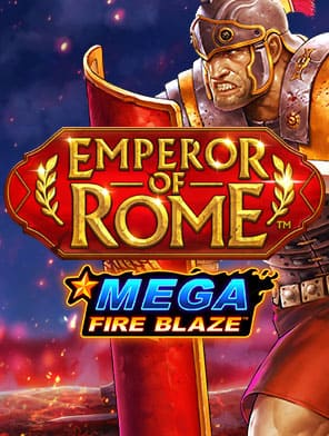Mega Fire Blaze: Emperor of Rome